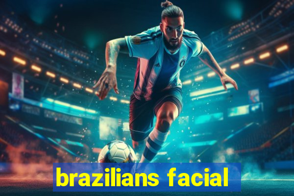 brazilians facial